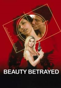 Beauty Betrayed – İhanet Edilen Güzellik 2002 ABD erotik film izle